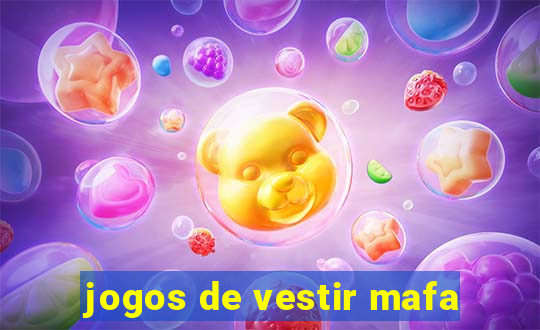 jogos de vestir mafa